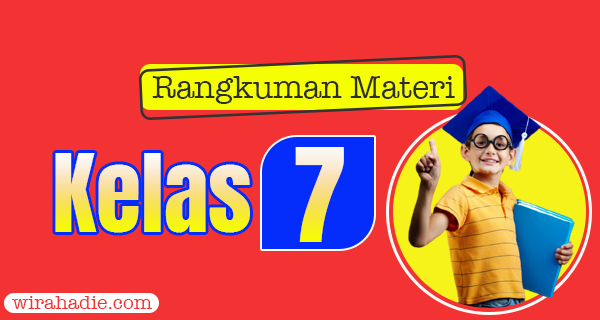 Lengkap! Rangkuman Materi SMP Kelas 7 Semua Pelajaran + PDF